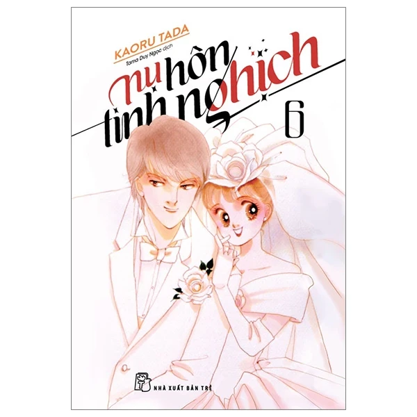 Nụ Hôn Tinh Nghịch - Tập 6 - Kaoru Tada (Mới 100%) Truyện tranh, NXB Trẻ - SÁCH ĐẠI HỌC