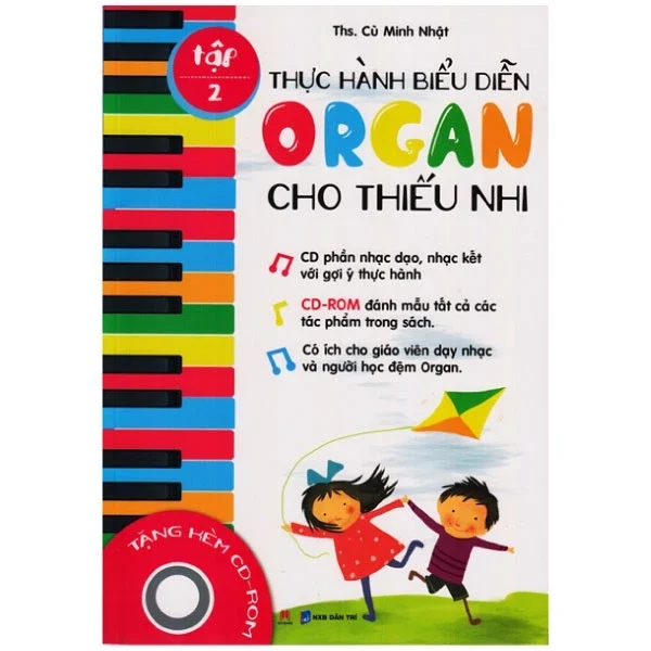 Thực Hành Biểu Diễn Organ Cho Thiếu Nhi – Tập 2 - Th.S Cù Minh Nhật (Mới 100%) Truyện thiếu nhi, Huy Hoàng - SÁCH ĐẠI HỌC