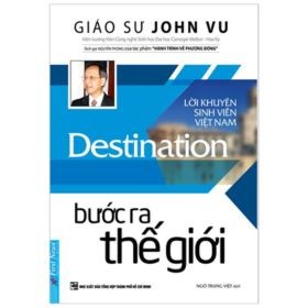Bước Ra Thế Giới - Giáo Sư John Vu (Mới 100%) Sách tư duy, kỹ năng sống, First News - SÁCH ĐẠI HỌC