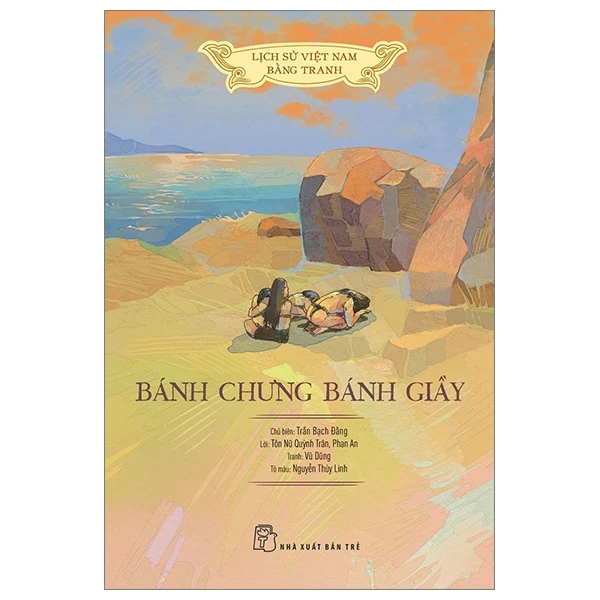 Lịch Sử Việt Nam Bằng Tranh - Bánh Chưng Bánh Giầy - Nhiều Tác Giả (Mới 100%) Lịch sử, địa lí Việt Nam, NXB Trẻ - SÁCH ĐẠI HỌC