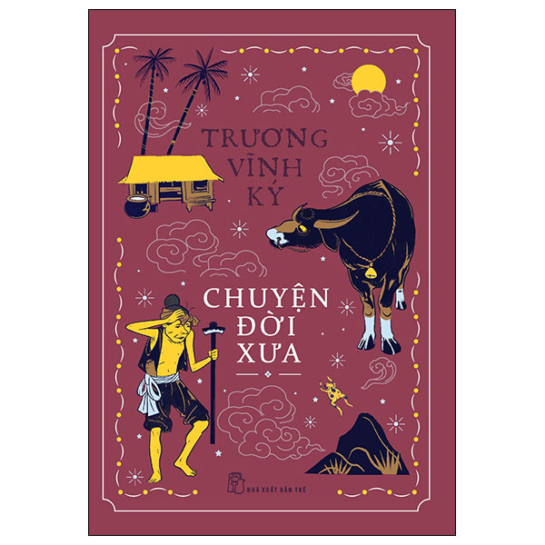 Chuyện Đời Xưa - Trương Vĩnh Ký (Mới 100%) Truyện ngắn, tản văn, NXB Trẻ - SÁCH ĐẠI HỌC