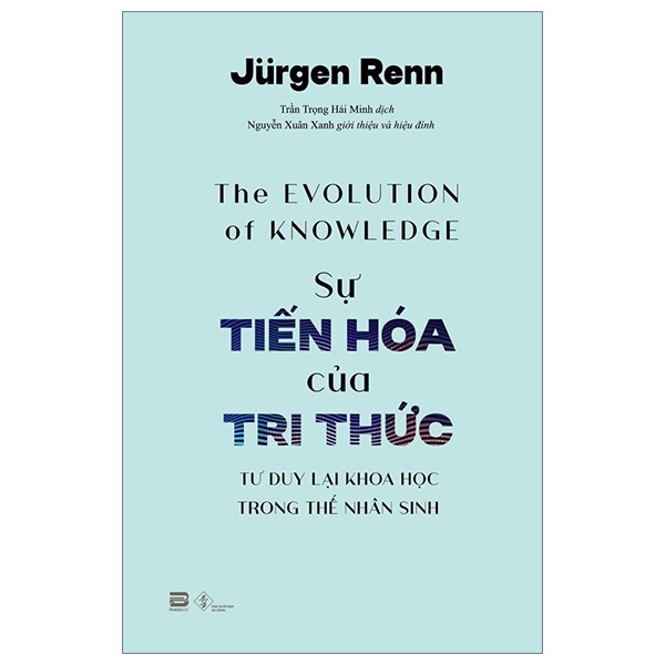 Sự Tiến Hóa Của Tri Thức - Jurgen Renn (Mới 100%) Kiến thức bách khoa, PhanBook - SÁCH ĐẠI HỌC