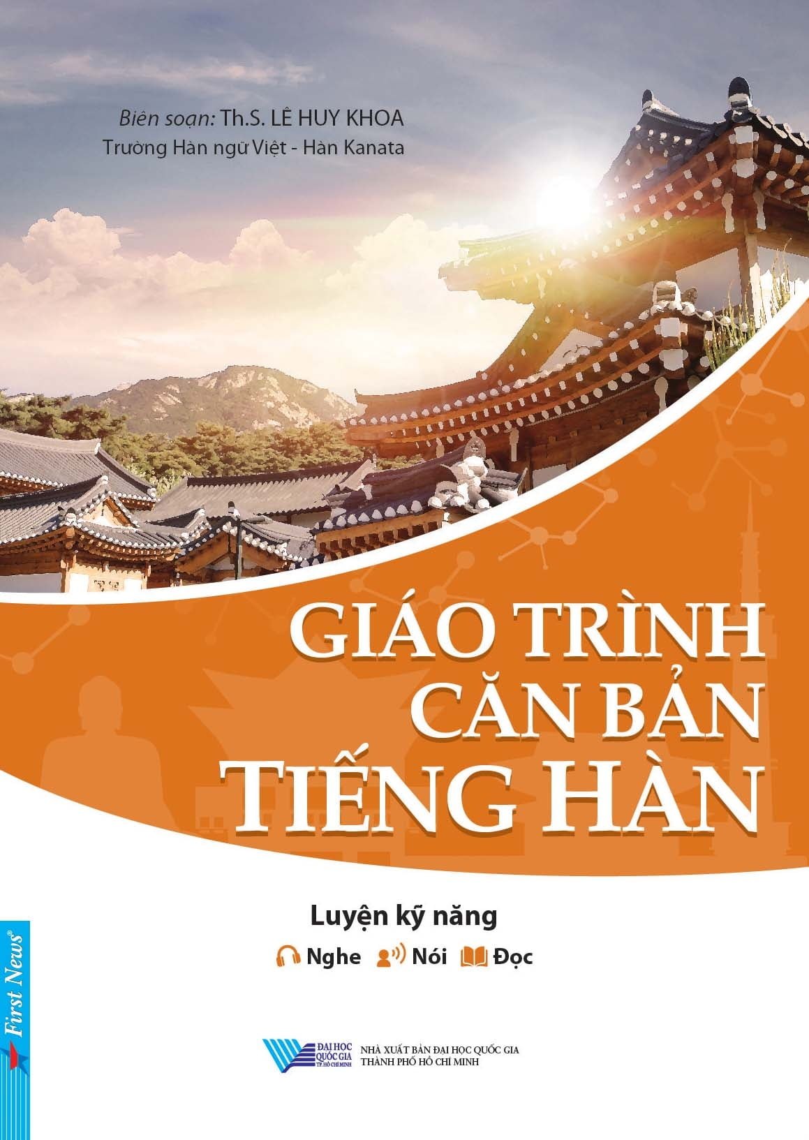Giáo Trình Căn Bản Tiếng Hàn - ThS. Lê Huy Khoa (Mới 100%) Tiếng Hàn, First News - SÁCH ĐẠI HỌC
