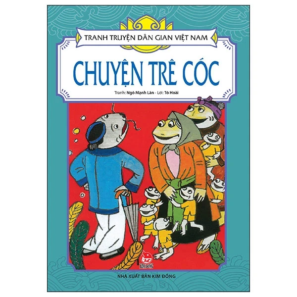 Tranh Truyện Dân Gian Việt Nam - Chuyện Trê Cóc - Tô Hoài, Ngô Mạnh Lân (Mới 100%) Truyện thiếu nhi, NXB Kim Đồng - SÁCH ĐẠI HỌC