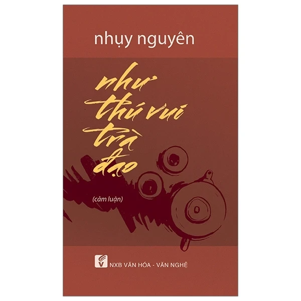 Như Thú Vui Trà Đạo - Nhụy Nguyên (Mới 100%) Sách tư duy, kỹ năng sống, NXB Trẻ - SÁCH ĐẠI HỌC