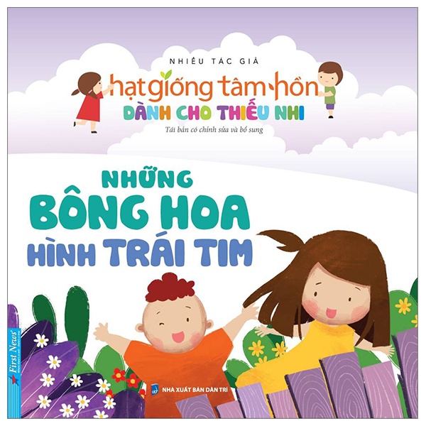 Hạt Giống Tâm Hồn Dành Cho Thiếu Nhi - Những Bông Hoa Hình Trái Tim (Mới 100%) Nghệ thuật sống, First News - SÁCH ĐẠI HỌC
