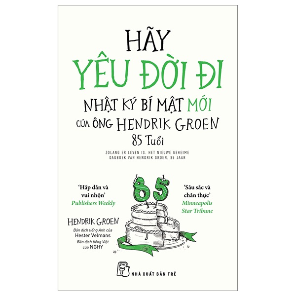 Hãy Yêu Đời Đi - Nhật Ký Bí Mật Mới Của Ông Hendrik Groen 85 Tuổi - Hendrik Groen (Mới 100%) Hài hước, truyện cười, NXB Trẻ - SÁCH ĐẠI HỌC