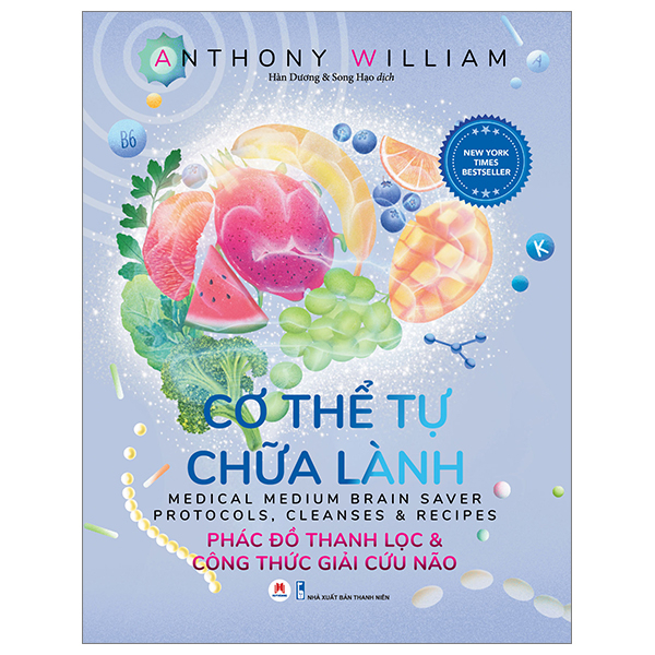 Cơ Thể Tự Chữa Lành - Phác Đồ Thanh Lọc Và Công Thức Giải Cứu Não - Anthony William (Mới 100%) Sách y học hiện đại, Huy Hoàng - SÁCH ĐẠI HỌC