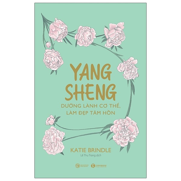 Yang Sheng - Dưỡng Lành Cơ Thể, Làm Đẹp Tâm Hồn - Katie Brindle (Mới 100%) Sách y học hiện đại, Thái Hà Books - SÁCH ĐẠI HỌC