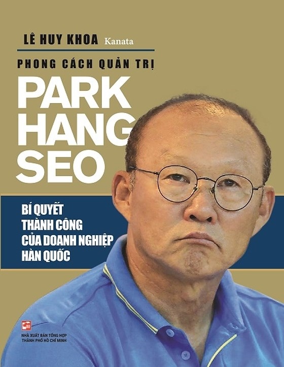 Phong Cách Quản Trị Park Hang Seo - Bí Quyết Thành Công Của Doanh Nghiệp Hàn Quốc - Lê Huy Khoa, Kanata (Mới 100%) Sách thể dục, thể Thao, NXB Tổng Hợp TPHCM - SÁCH ĐẠI HỌC