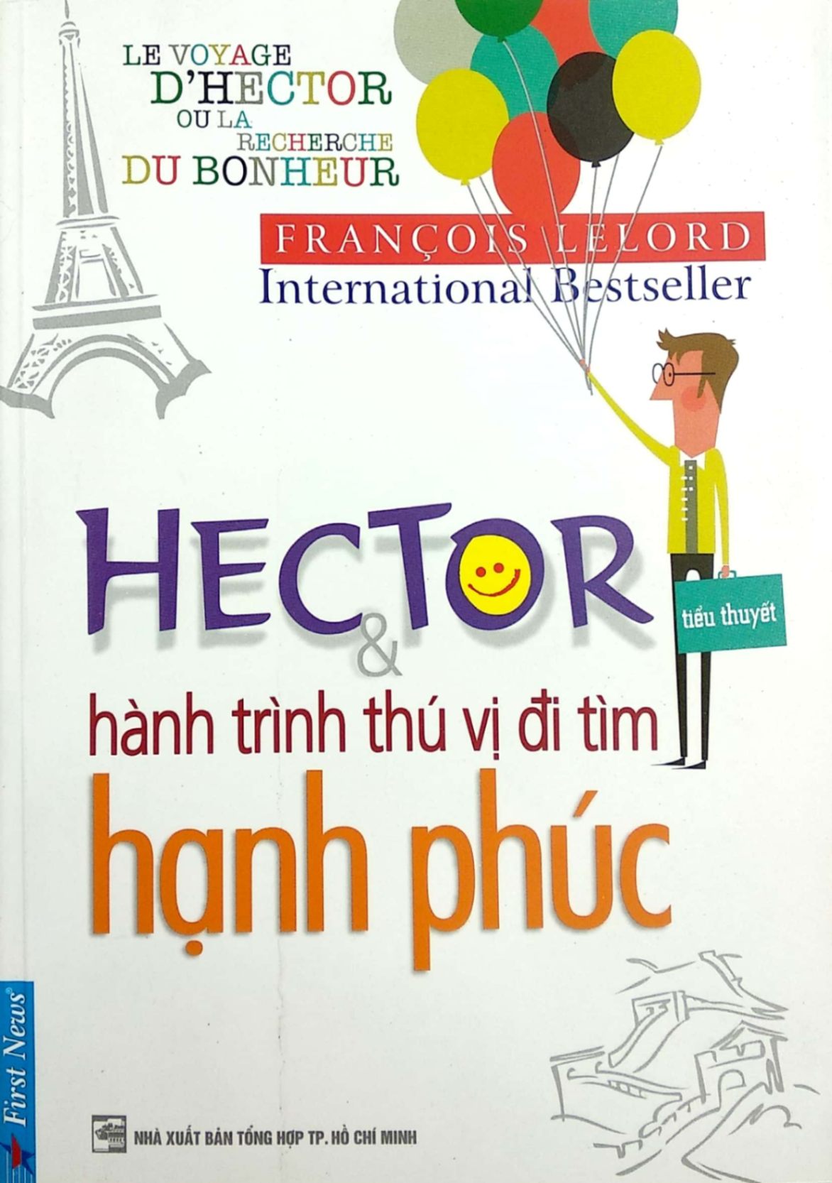 Hector Và Hành Trình Thú Vị Đi Tìm Hạnh Phúc - Francois Lelord (Mới 100%) Sách tư duy, kỹ năng sống, First News - SÁCH ĐẠI HỌC