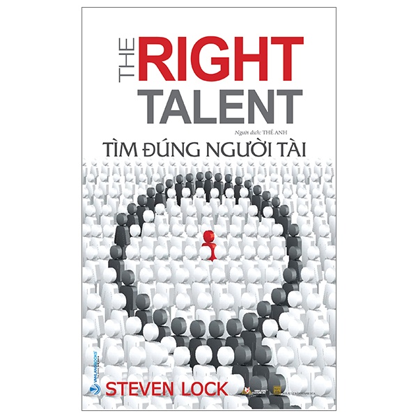 Tìm Đúng Người Tài - Steven Lock (Mới 100%) Quản trị, lãnh đạo, Văn Lang Books - SÁCH ĐẠI HỌC
