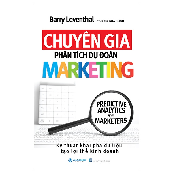 Chuyên Gia Phân Tích Dự Đoán Marketing - Barry Leventhal (Mới 100%) Marketing, bán hàng, Văn Lang Books - SÁCH ĐẠI HỌC