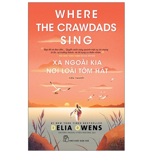 Xa Ngoài Kia Nơi Loài Tôm Hát - Delia Owens (Mới 100%) Tiểu thuyết, NXB Trẻ - SÁCH ĐẠI HỌC