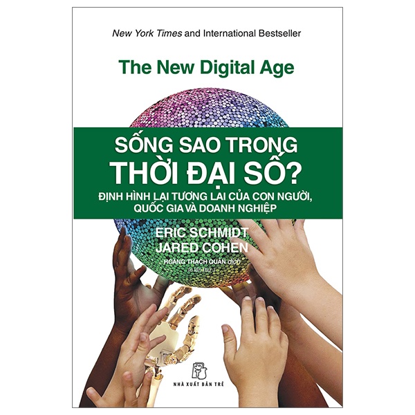Sống Sao Trong Thời Đại Số? - Định Hình Lại Tương Lai Của Con Người, Quốc Gia Và Doanh Nghiệp - Eric Schmidt, Jared Cohen (Mới 100%) Sách tư duy, kỹ năng sống, NXB Trẻ - SÁCH ĐẠI HỌC