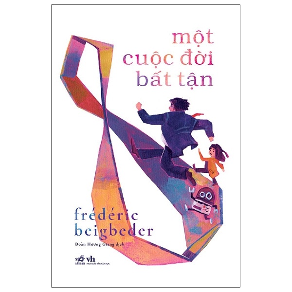 Một Cuộc Đời Bất Tận - Frédéric Beigbeder (Mới 100%) Tiểu thuyết, Nhã Nam - SÁCH ĐẠI HỌC