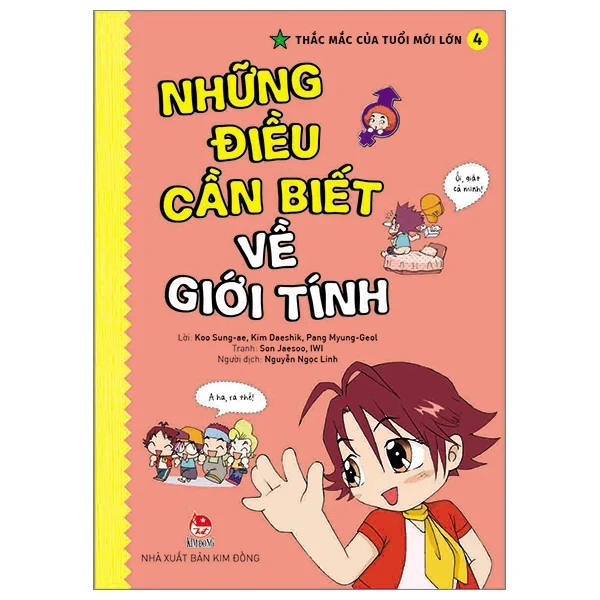 Thắc Mắc Của Tuổi Mới Lớn - Tập 4: Những Điều Cần Biết Về Giới Tính - Koo Sung Ae, Kim Daeshik, Pang Myung Geol, Son Jaesoo, IWI (Mới 100%) Kiến thức, kỹ năng sống cho trẻ, NXB Kim Đồng - SÁCH ĐẠI HỌC