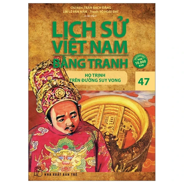 Lịch Sử Việt Nam Bằng Tranh - Tập 47: Họ Trịnh Trên Đường Suy Vong - Trần Bạch Đằng, Lê Văn Năm, Tô Hoài Đạt (Mới 100%) Lịch sử, địa lí Việt Nam, NXB Trẻ - SÁCH ĐẠI HỌC