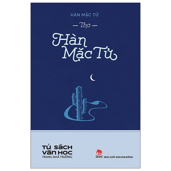 Tủ Sách Văn Học Trong Nhà Trường - Thơ Hàn Mặc Tử - Hàn Mặc Tử (Mới 100%) Tác giả, tác phẩm, NXB Kim Đồng - SÁCH ĐẠI HỌC
