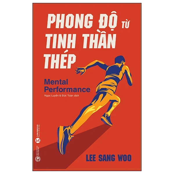 Phong Độ Từ Tinh Thần Thép - Mental Performance - Lee Sang Woo (Mới 100%) Sách tư duy, kỹ năng sống, Thái Hà Books - SÁCH ĐẠI HỌC