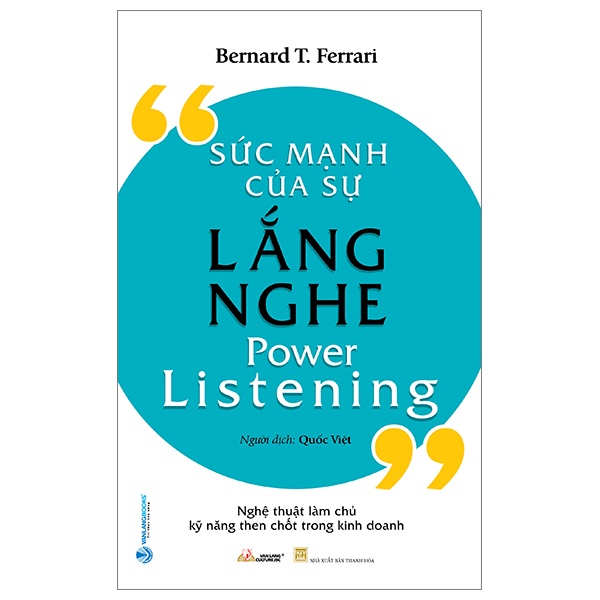 Sức Mạnh Của Sự Lắng Nghe - Bernard T. Ferrari (Mới 100%) Sách tư duy, kỹ năng sống, Văn Lang Books - SÁCH ĐẠI HỌC