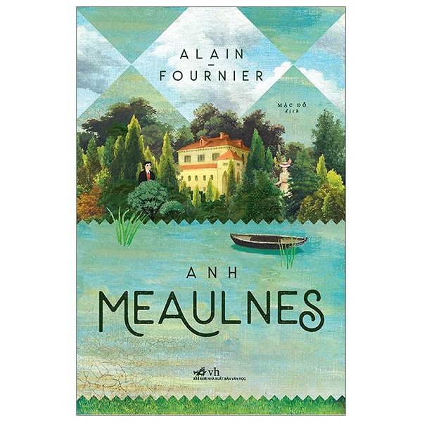 Anh Meaulnes - Alain Fournier (Mới 100%) Tiểu thuyết, Nhã Nam - SÁCH ĐẠI HỌC
