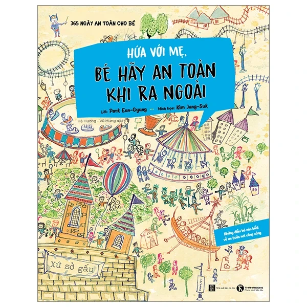 365 Ngày An Toàn Cho Bé - Hứa Với Mẹ, Bé Hãy An Toàn Khi Ra Ngoài - Park Eun-Gyung, Kim Nam-Kyoon (Mới 100%) Kiến thức, kỹ năng sống cho trẻ, Thái Hà Books - SÁCH ĐẠI HỌC