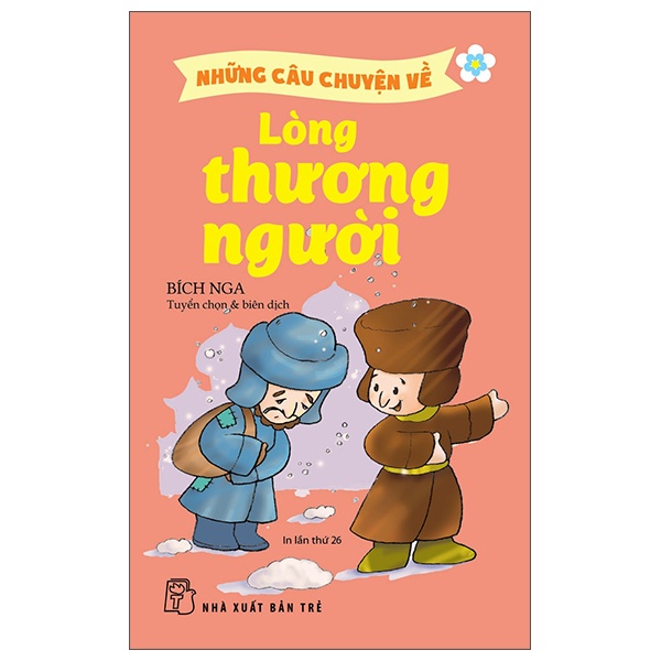 Những Câu Chuyện Về Lòng Thương Người - Nhiều Tác Giả (Mới 100%) Truyện thiếu nhi, NXB Trẻ - SÁCH ĐẠI HỌC