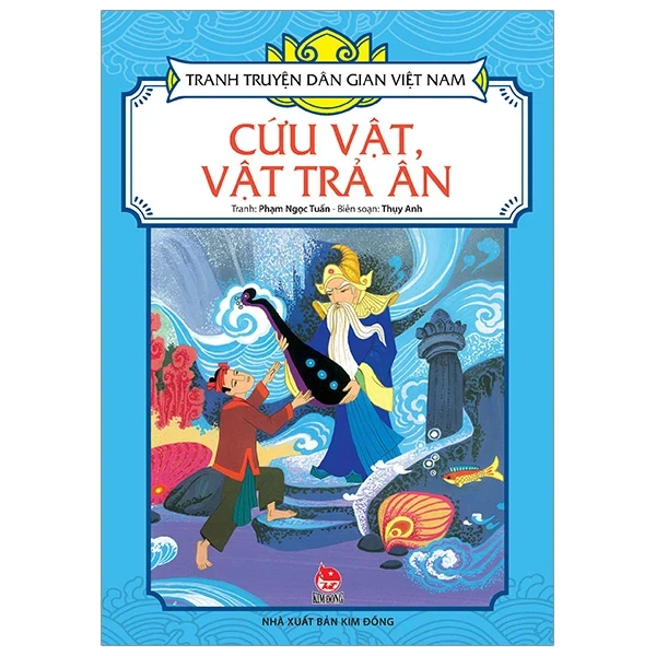 Tranh Truyện Dân Gian Việt Nam - Cứu Vật, Vật Trả Ân - Phạm Ngọc Tuấn, Thụy Anh (Mới 100%) Truyện thiếu nhi, NXB Kim Đồng - SÁCH ĐẠI HỌC