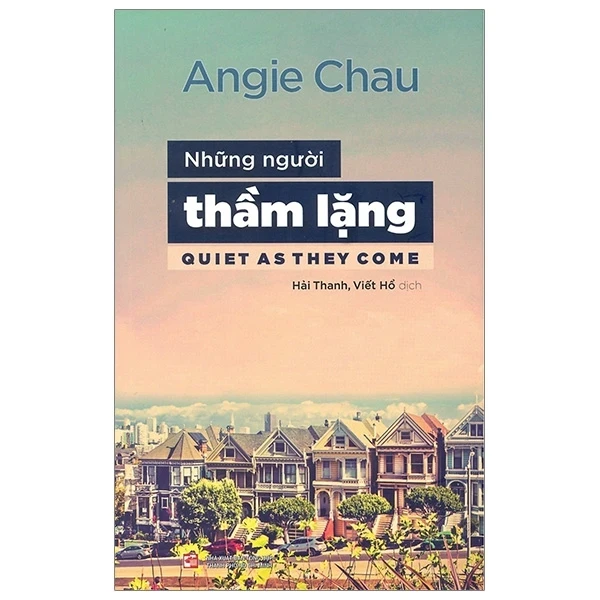 Những Người Thầm Lặng - Quiet As They Come - Angie Chau (Mới 100%) Truyện ngắn, tản văn, NXB Tổng Hợp TPHCM - SÁCH ĐẠI HỌC