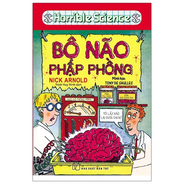Horrible Science - Bộ Não Phập Phồng - Nick Arnold, Tony De Saulles (Mới 100%) Kiến thức bách khoa, NXB Trẻ - SÁCH ĐẠI HỌC