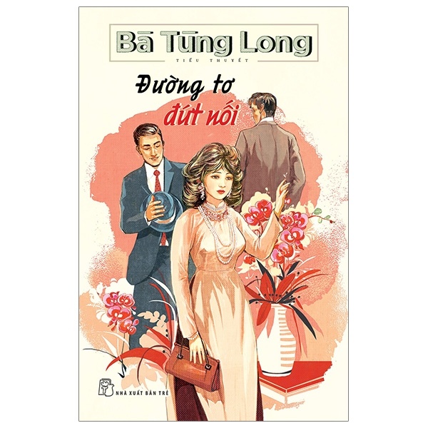 Đường Tơ Đứt Nối - Bà Tùng Long (Mới 100%) Tiểu thuyết, NXB Trẻ - SÁCH ĐẠI HỌC