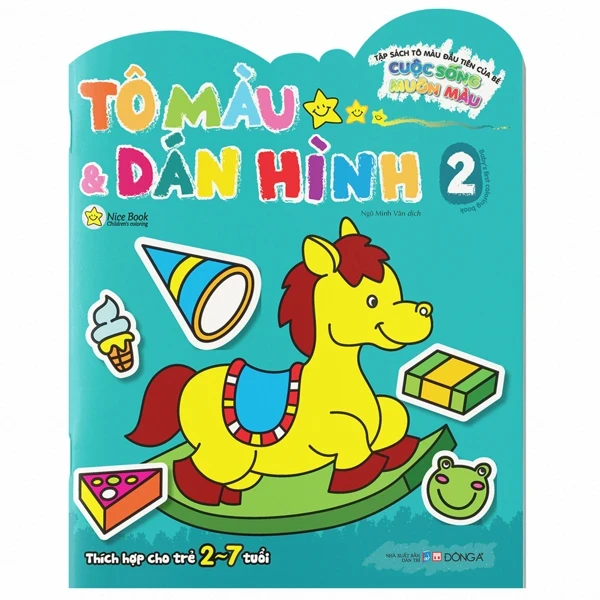 Tập Sách Tô Màu Đầu Tiên Của Bé - Cuộc Sống Muôn Màu - Tô Màu Và Dán Hình - Tập 2 - Nhiều Tác Giả (Mới 100%) Tô màu, luyện chữ, Đông A - SÁCH ĐẠI HỌC