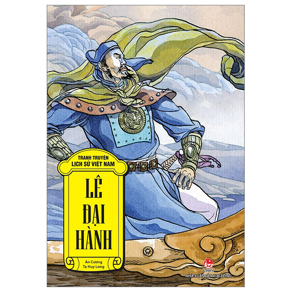 Tranh Truyện Lịch Sử Việt Nam - Lê Đại Hành - Tạ Huy Long, An Cương (Mới 100%) Truyện thiếu nhi, NXB Kim Đồng - SÁCH ĐẠI HỌC