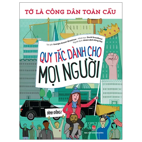 Tớ Là Công Dân Toàn Cầu - Quy Tắc Dành Cho Mọi Người - Georgia Amson-Bradshaw (Mới 100%) Kiến thức, kỹ năng sống cho trẻ, NXB Kim Đồng - SÁCH ĐẠI HỌC