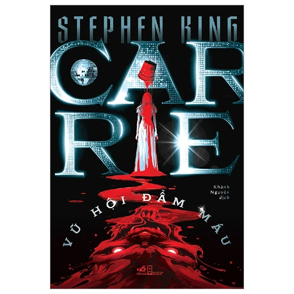 Carrie - Vũ Hội Đẫm Máu - Stephen King (Mới 100%) Huyền bí, giả tưởng, kinh dị, Nhã Nam - SÁCH ĐẠI HỌC