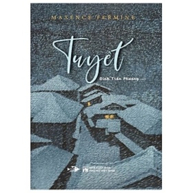 Tuyết (Bìa Cứng) - Maxence Fermine (Mới 100%) Tiểu thuyết, NXB Phụ Nữ - SÁCH ĐẠI HỌC