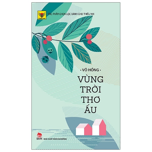 Tủ Sách Vàng - Tác Phẩm Chọn Lọc Dành Cho Thiếu Nhi - Vùng Trời Thơ Ấu - Võ Hồng (Mới 100%) Truyện thiếu nhi, NXB Kim Đồng - SÁCH ĐẠI HỌC