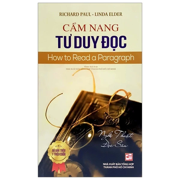 Cẩm Nang Tư Duy Đọc - Richard Paul, Linda Elder (Mới 100%) Sách tư duy, kỹ năng sống, NXB Tổng Hợp TPHCM - SÁCH ĐẠI HỌC