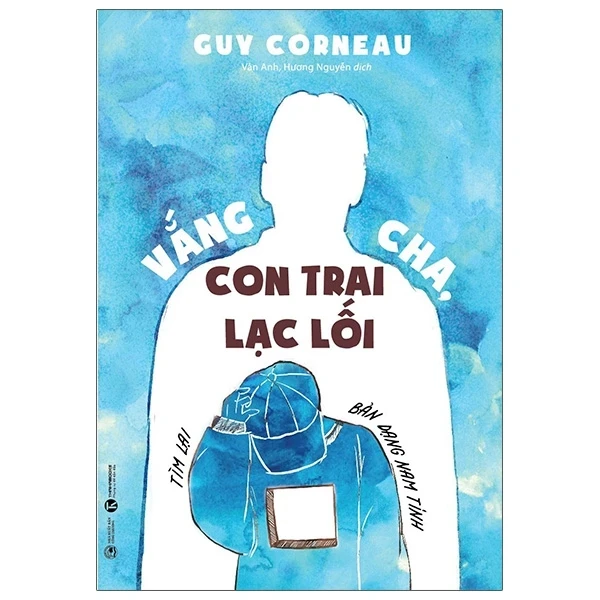 Vắng Cha, Con Trai Lạc Lối - Guy Corneau (Mới 100%) Cẩm nang làm cha mẹ, Thái Hà Books - SÁCH ĐẠI HỌC