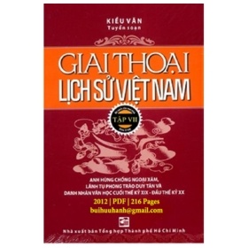Giai Thoại Lịch Sử Việt Nam - Tập 7 - Kiều Văn (Mới 100%) Lịch sử, địa lí Việt Nam, NXB Tổng Hợp TPHCM - SÁCH ĐẠI HỌC