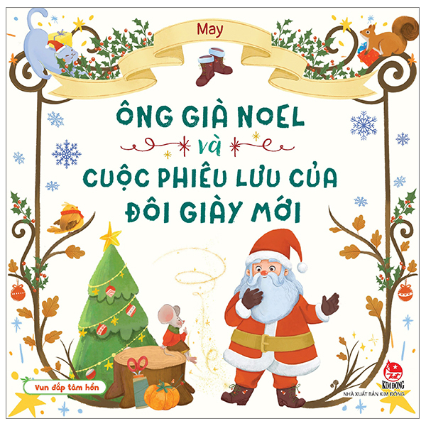 Vun Đắp Tâm Hồn - Ông Già Noel Và Cuộc Phiêu Lưu Của Đôi Giày Mới - May, Thảo Võ (Mới 100%) Truyện thiếu nhi, NXB Kim Đồng - SÁCH ĐẠI HỌC