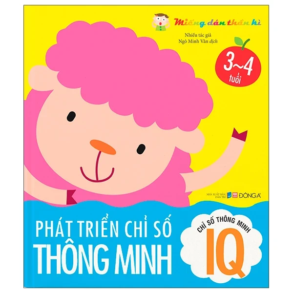 Miếng Dán Thần Kì - Phát Triển Chỉ Số Thông Minh - Chỉ Số Thông Minh IQ - 3 - 4 Tuổi - Nhiều Tác Giả (Mới 100%) Kiến thức, kỹ năng sống cho trẻ, Đông A - SÁCH ĐẠI HỌC