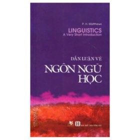 Dẫn Luận Về Ngôn Ngữ Học - Partha Dasgupta (Mới 100%) Sách địa danh, du lịch, Văn Lang Books - SÁCH ĐẠI HỌC
