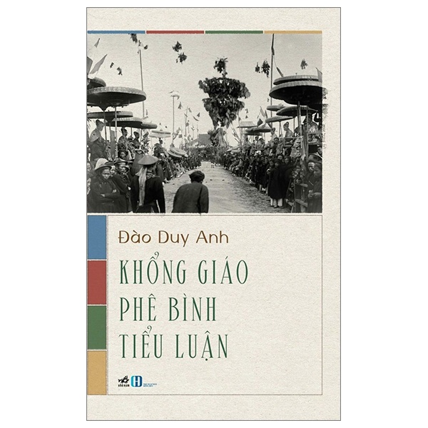 Khổng Giáo Phê Bình Tiểu Luận - Đào Duy Anh (Mới 100%) Phóng sự, ký sự, phê bình văn học, Nhã Nam - SÁCH ĐẠI HỌC