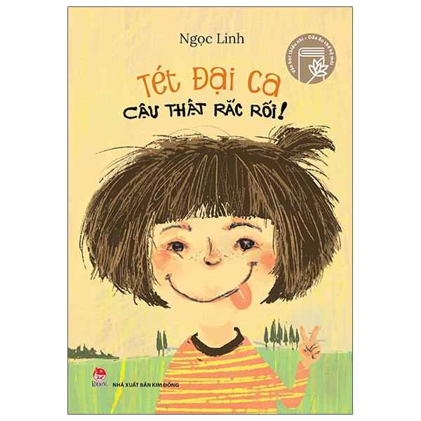 Văn Học Thiếu Nhi - Dấu Ấn Thế Hệ Mới - Tét Đại Ca - Cậu Thật Rắc Rối - Ngọc Linh (Mới 100%) Truyện thiếu nhi, NXB Kim Đồng - SÁCH ĐẠI HỌC
