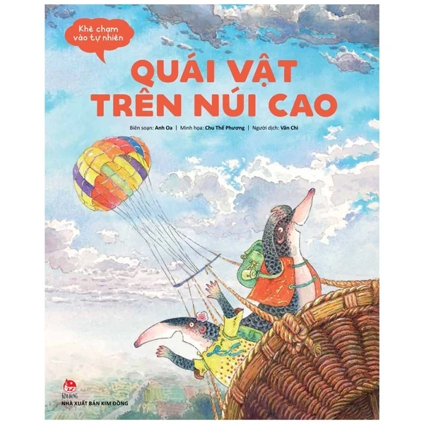 Khẽ Chạm Vào Tự Nhiên - Quái Vật Trên Núi Cao - Anh Oa, Chu Thế Phương (Mới 100%) Kiến thức bách khoa, NXB Kim Đồng - SÁCH ĐẠI HỌC