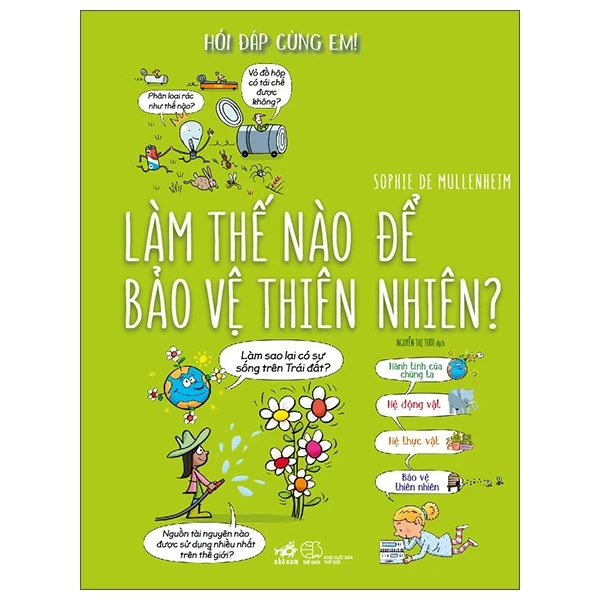 Hỏi Đáp Cùng Em! - Làm Thế Nào Để Bảo Vệ Thiên Nhiên (Bìa Cứng) - Sophie De Mullenheim (Mới 100%) Kiến thức bách khoa, Nhã Nam - SÁCH ĐẠI HỌC