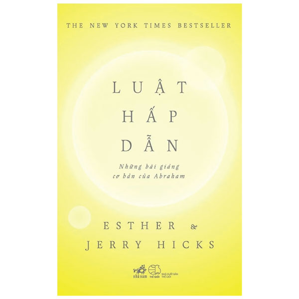 Luật Hấp Dẫn - Những Bài Giảng Cơ Bản Của Abraham - Esther, Jerry Hicks (Mới 100%) Sách tư duy, kỹ năng sống, Nhã Nam - SÁCH ĐẠI HỌC