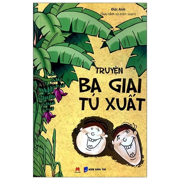 Truyện Ba Giai Tú Xuất - Đức Anh (Mới 100%) Tiểu thuyết, Huy Hoàng - SÁCH ĐẠI HỌC